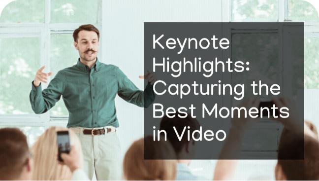 Keynote Speeches Turned Into a Highlight Video